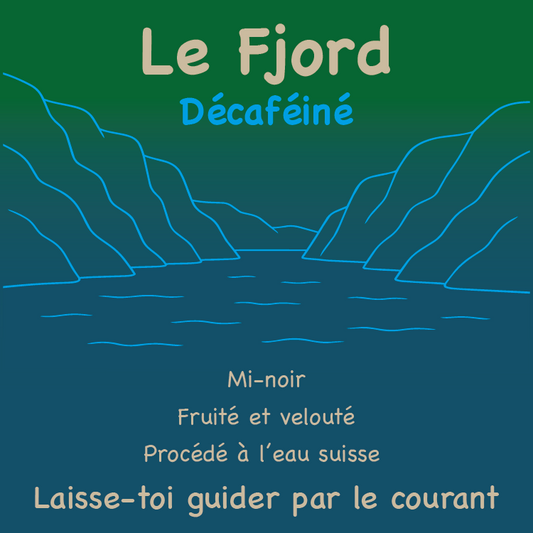 Le Fjord - Décaféiné - Laisse-toi guider par le courant